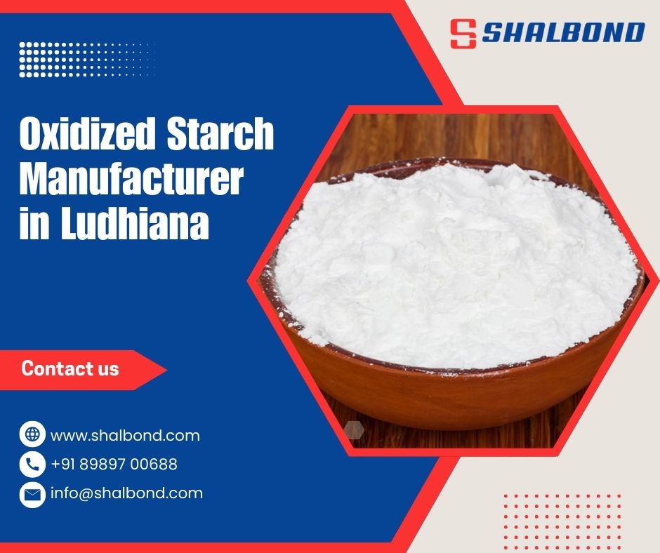 Oxidized Starch Manufacturer in Ludhiana